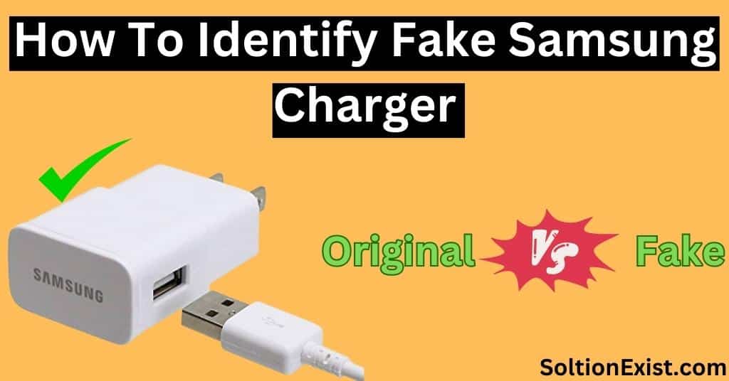 How To Spot Fake Samsung Charger