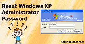 Reset Windows XP Administrator Password