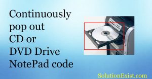 Continuously pop out CD or DVD Drive