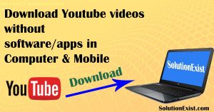 Download Youtube Videos Without any software, Download Youtube Videos android phone, Download Youtube Videos in computerdownload YouTube videos using IDM,Youtube downloader softwares,