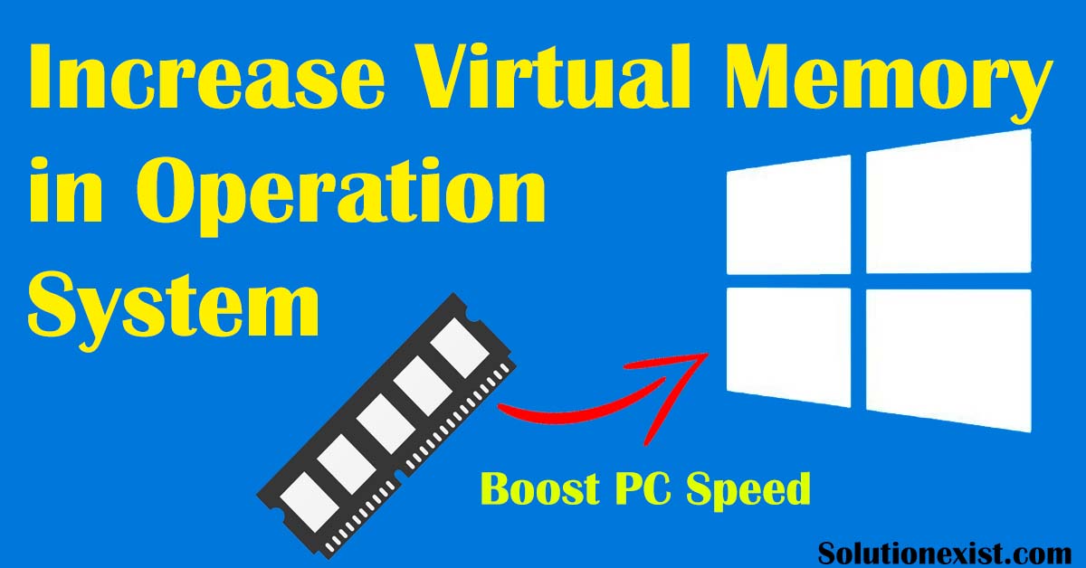 Increasing Virtual Memory in Windows 10
