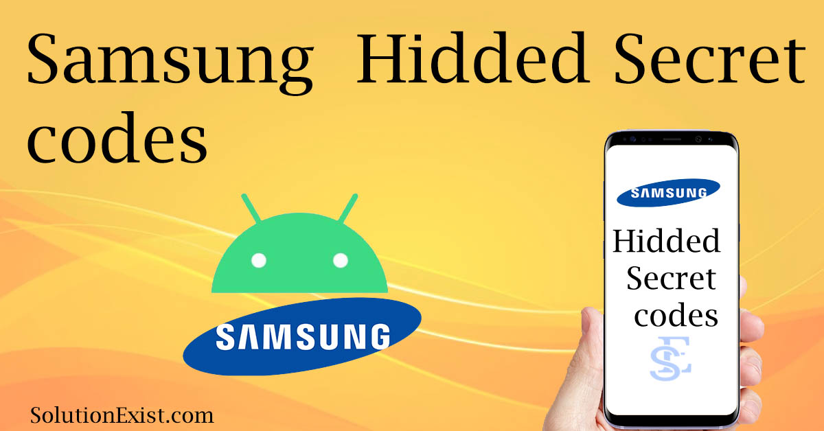 Samsung Secret Codes,hidden codes,samsung android codes,samsung hidden menu,samsung secret codes list