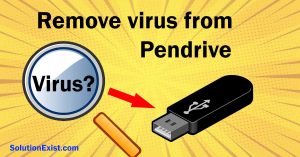 Remove virus from Pendrive, virus removal software,remove virus from pendrive