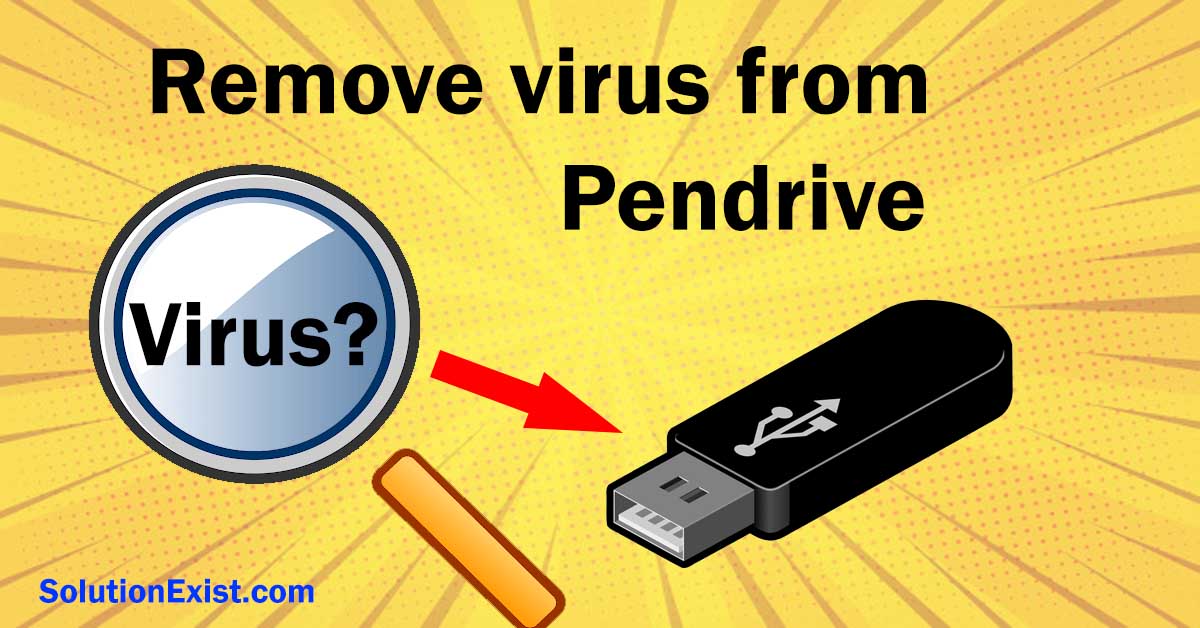 how to remove shortcut virus from pendrive permanently