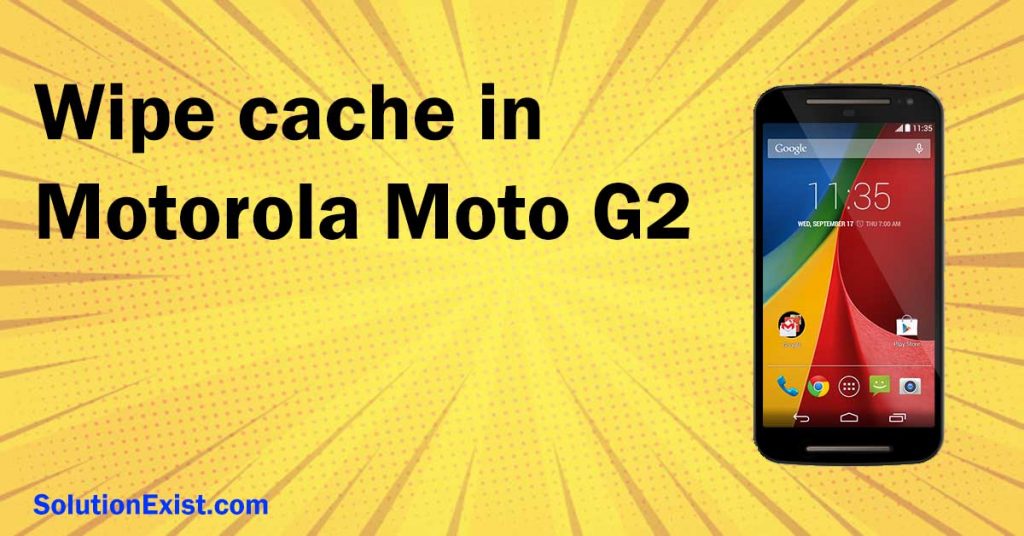 Wipe Cache Partition in Motorola G2