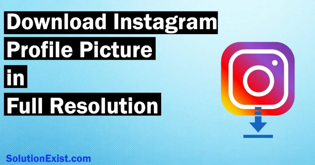 Download Instagram Profile Picture in Full Resolution