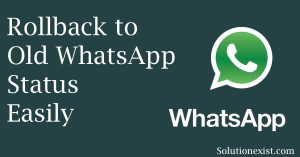 Rollback to Old WhatsApp Status on Android