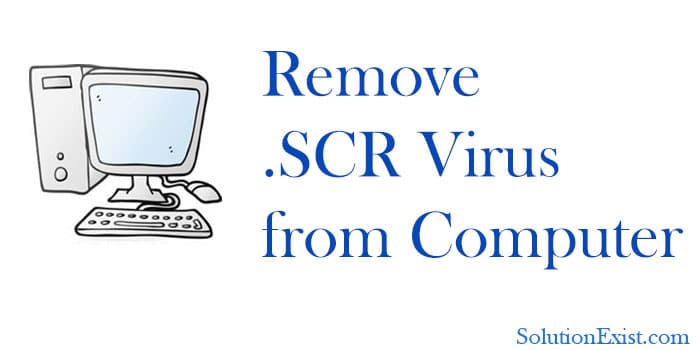 Remove SCR Virus From Computer