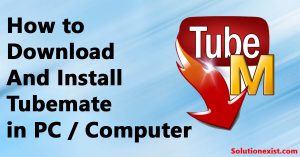 download install tubemate in PC, tubemate in pc, tubemate in computer