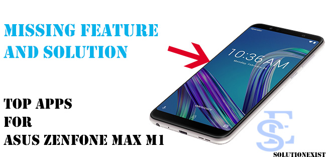 Apps For Asus Zenfone Max pro M1, recommended apps for Asus Zenfone Max M1, install apps in Asus Zenfone Max M1,long screenshot in android phone, missing features in Asus Zenfone Max pro M1, lock apps in Asus zenfone max pro M1,dual whatsapp in asus zenfone max pro m1