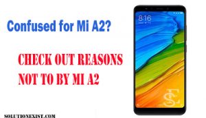 reasons not to buy Mi A2