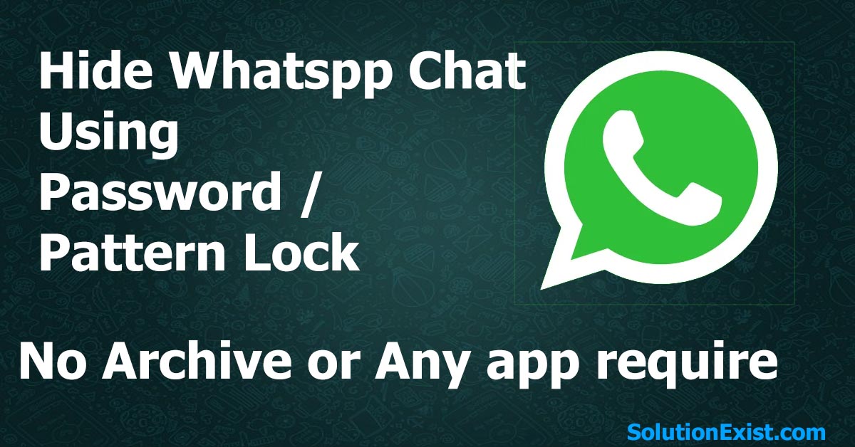Hide Whatsapp Chat Without Archive / Without Any App