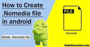 Create Nomedia File on Android