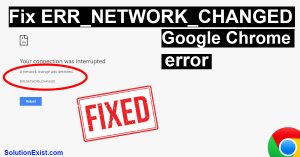 ERR_NETWORK_CHANGED-error chrome