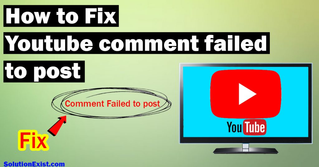 Youtube Comment Failed To Post Solution Desktop Android App 