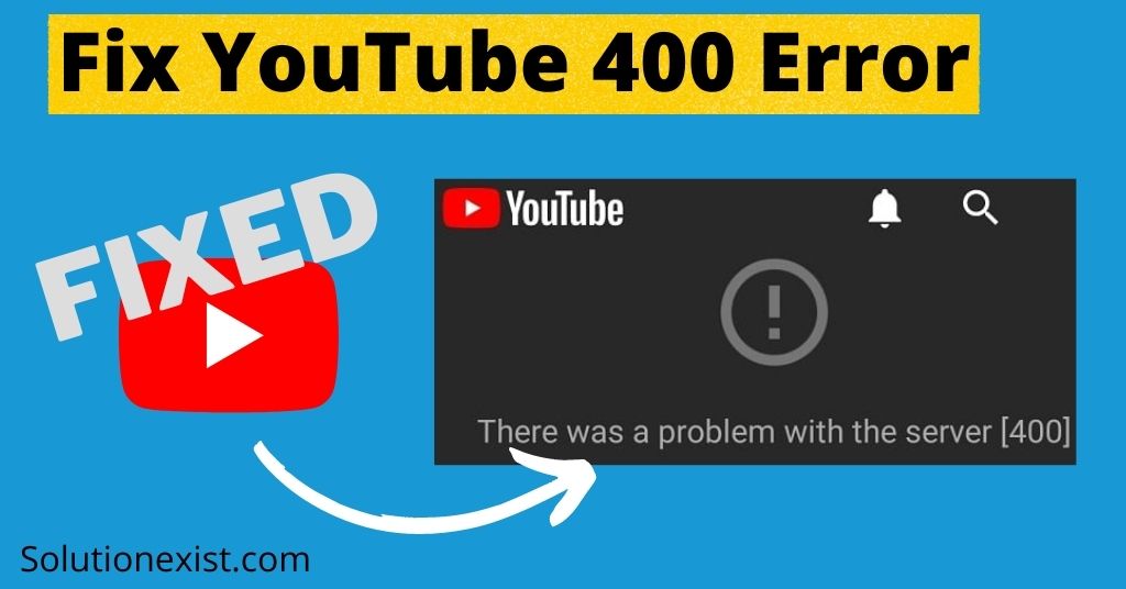 fix youtube 400 error