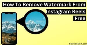 How to Remove Watermark From Instagram Reels
