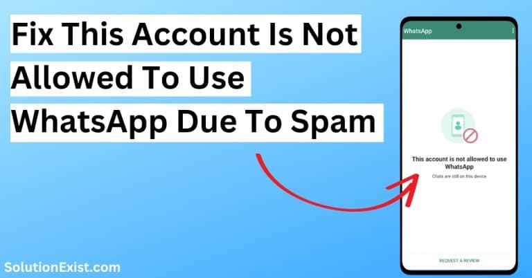 this account is not allowed to use whatsapp due to spam