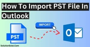 Import PST File in Outlook