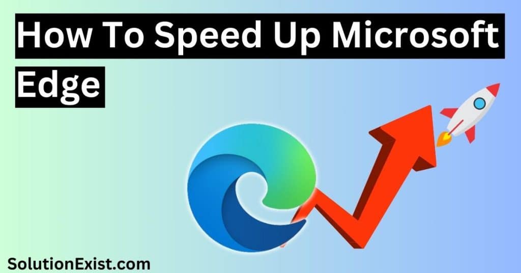 Speed Up Microsoft Edge in windows