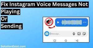 Fix Instagram Voice Messages Not Playing or Sending