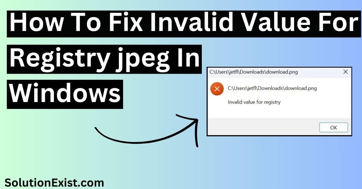 Fix Invalid Value For Registry jpeg Windows
