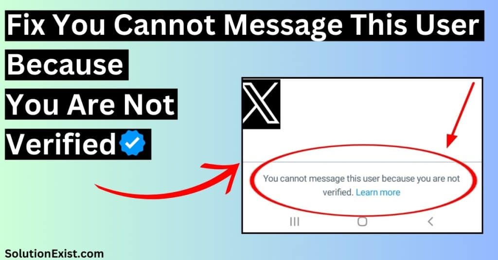 You Cannot Message This User Because You Are Not Verified
